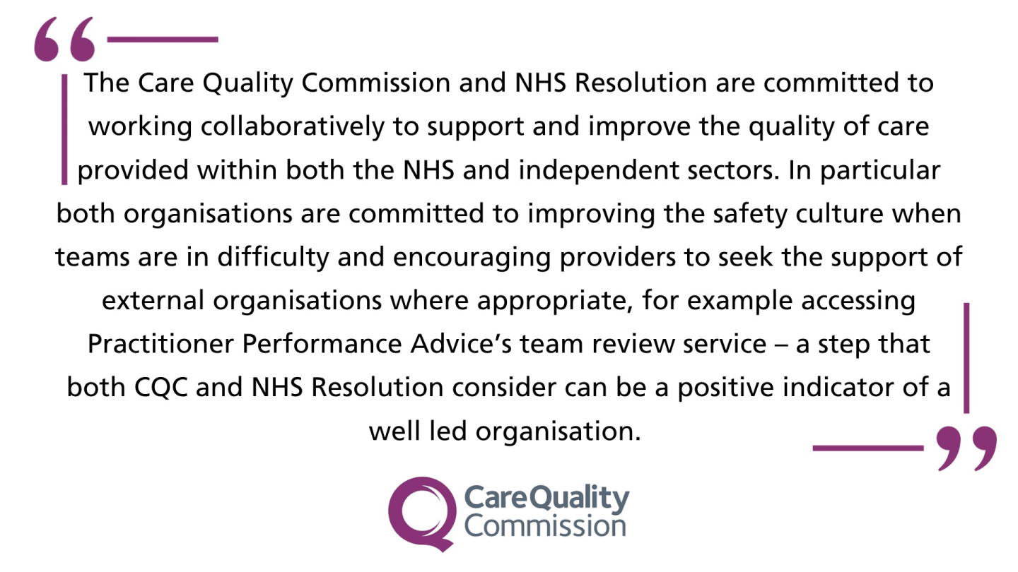 Care Quality Commission and NHS Resolution joint statement on improving safety culture and supporting teams in difficulty, highlighting the value of external support such as Practitioner Performance Advice’s team review service.