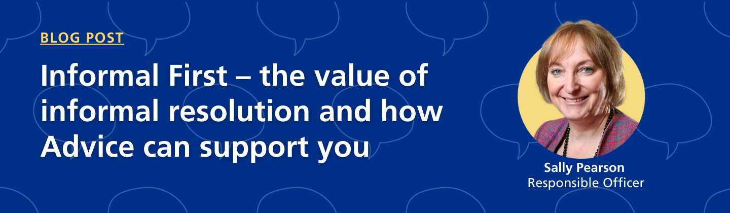 Header image with title 'Informal First - the value of informal resolution and how Advice can support you' and a profile picture of Sally Pearson, Responsible Officer
